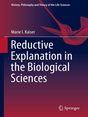 cover image of Reductive Explanation in the Biological Sciences